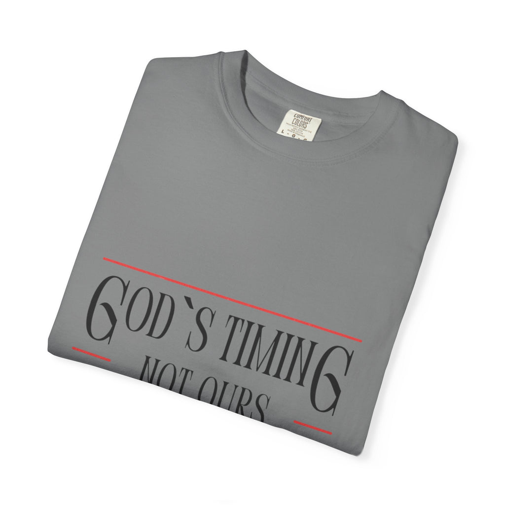 God's Timing Not Ours T-Shirt – Inspirational Christian Tee