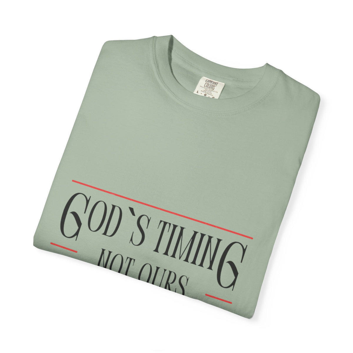 God's Timing Not Ours T-Shirt – Inspirational Christian Tee
